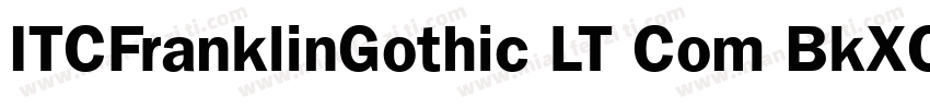 ITCFranklinGothic LT Com BkXCm Bold字体转换